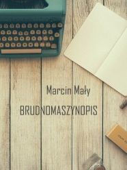 Title: Brudnomaszynopis, Author: Marcin Maly