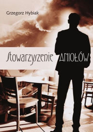 Title: Stowarzyszenie aniolów, Author: Grzegorz Hybiak