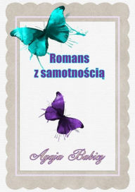 Title: Romans z samotnosci, Author: Agaja Babicz