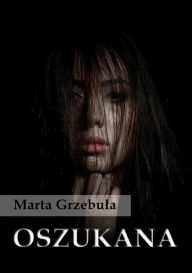 Title: Oszukana, Author: Marta Grzebula