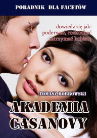 Title: Akademia Casanovy, Author: Tomasz Bobrowski