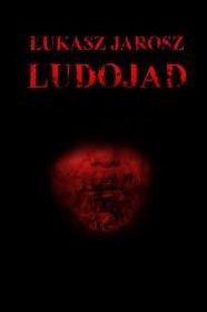 Title: Ludojad, Author: Lukasz Jarosz