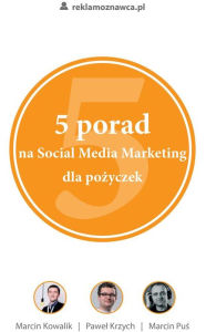 Title: 5 porad na Social Media Marketing dla po, Author: Marcin Kowalik