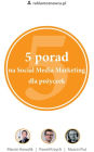5 porad na Social Media Marketing dla po