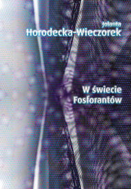 Title: W swiecie Fosforantów, Author: Jolanta Horodecka-Wieczorek