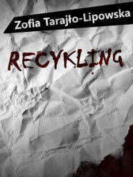 Title: Recykling, Author: Zofia Tarajlo-Lipowska