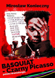 Title: Basquiat - Czarny Picasso, Author: Miroslaw Konieczny