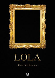 Title: Lola, Author: Ewa Kisilewicz