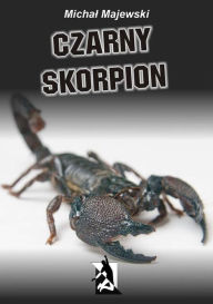 Title: Czarny skorpion, Author: Michal Majewski