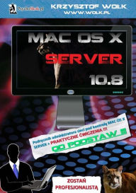 Title: Mac OS X Server 10.8, Author: Krzysztof Wolk