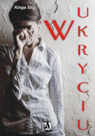 Title: W ukryciu, Author: Kinga Stoj