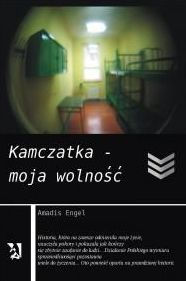 Title: Kamczatka - moja wolnosc, Author: Amadis Engel