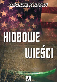Title: Hiobowe wiesci, Author: George Rodson