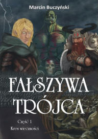 Title: Falszywa trójca. Cz, Author: Marcin Buczy