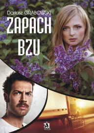 Title: Zapach bzu, Author: Dariusz Grabowski