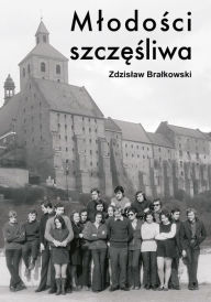 Title: Mlodosci szcz, Author: Zdzislaw Bralkowski