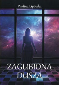 Title: Zagubiona dusza, Author: Paulina Lipi