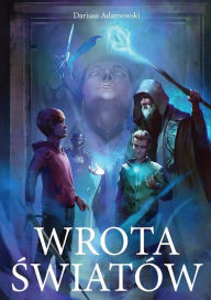 Title: Wrota swiatów, Author: Dariusz Adamowski
