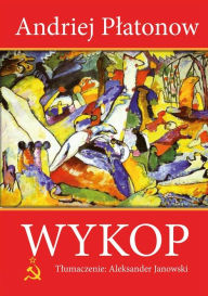 Title: Wykop (Kotlowan), Author: Andriej Platonow