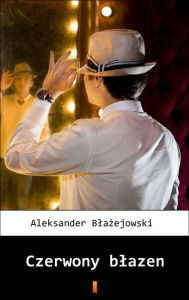 Title: Czerwony blazen, Author: Aleksander Blazejowski