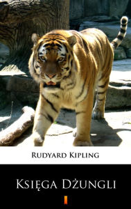 Title: Ksiega dzungli, Author: Rudyard Kipling