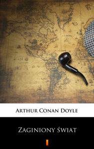 Title: Zaginiony swiat, Author: Arthur Conan Doyle