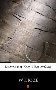 Title: Wiersze: Wybór, Author: Krzysztof Kamil Baczynski
