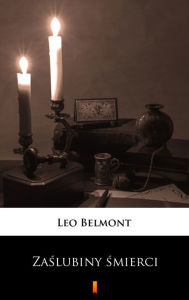 Title: Zaslubiny smierci, Author: Leo Belmont