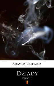 Title: Dziady, Author: Adam Mickiewicz