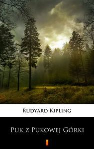 Title: Puk z Pukowej Górki, Author: Rudyard Kipling