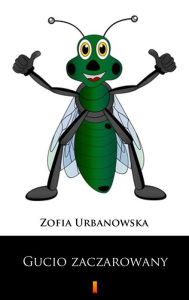 Title: Gucio zaczarowany, Author: Zofia Urbanowska