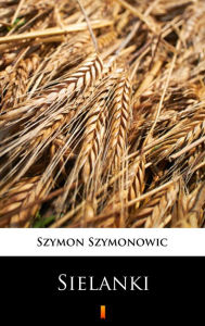 Title: Sielanki, Author: Szymon Szymonowic