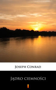 Title: Jadro ciemnosci, Author: Joseph Conrad