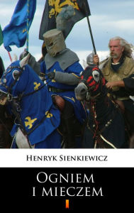 Title: Ogniem i mieczem, Author: Henryk Sienkiewicz
