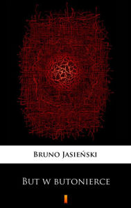 Title: But w butonierce, Author: Bruno Jasienski