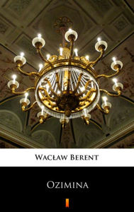 Title: Ozimina, Author: Waclaw Berent