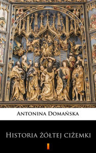 Title: Historia zóltej cizemki, Author: Antonina Domanska