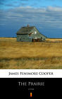 The Prairie: A Tale