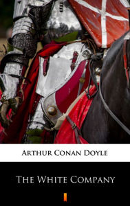 Title: The White Company, Author: Arthur Conan Doyle