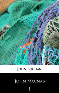 Title: John Macnab, Author: John Buchan