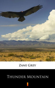 Title: Thunder Mountain, Author: Zane Grey