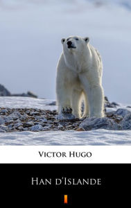 Title: Han d'Islande, Author: Victor Hugo