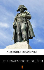 Title: Les Compagnons de Jéhu, Author: Alexandre Dumas