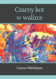 Title: Czarny kot w walizce, Author: Lucyna Malolepsza