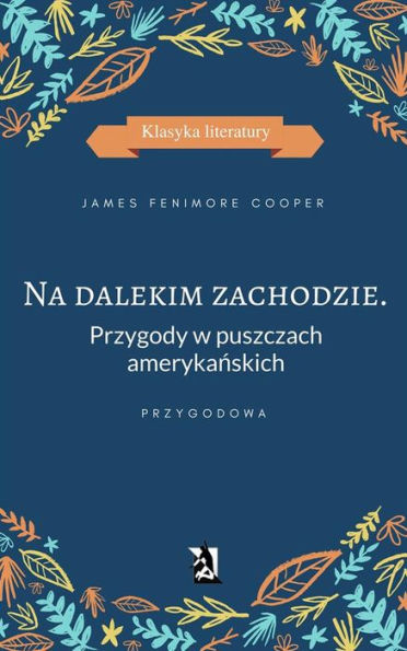 Na dalekim zachodzie. Przygody w puszczach amerykanskich