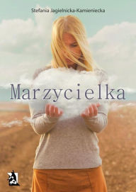 Title: Marzycielka, Author: Stefania Jagielnicka