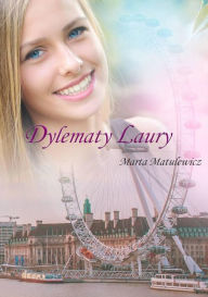 Title: Dylematy Laury, Author: Marta Matulewicz