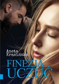 Title: Finezja uczuc, Author: Aneta Krasinska