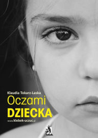 Title: Oczami dziecka, Author: Klaudia Tokarz