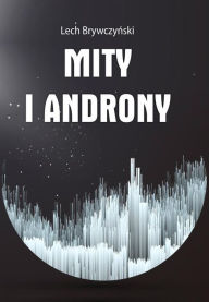 Title: Mity i androny, Author: Lech Brywczynski